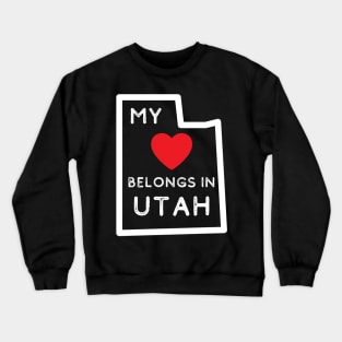 Utah Map State Outline Heart Belongs in Utah Crewneck Sweatshirt